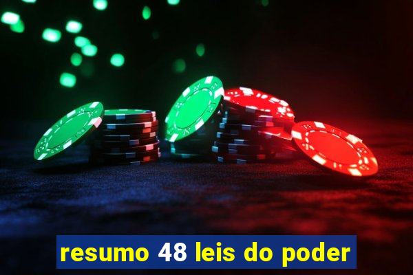 resumo 48 leis do poder